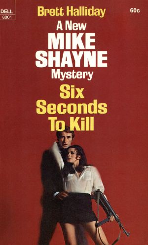 [Michael Shayne 60] • Six Seconds to Kill